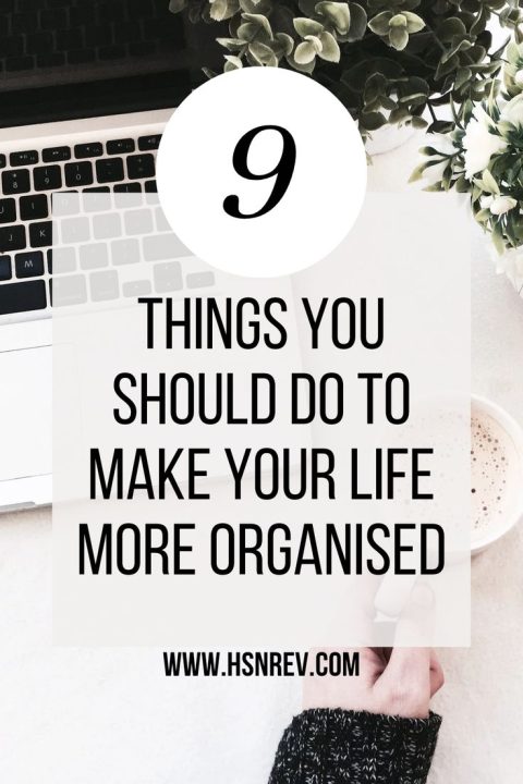 9 Things you should do to make your life more organized