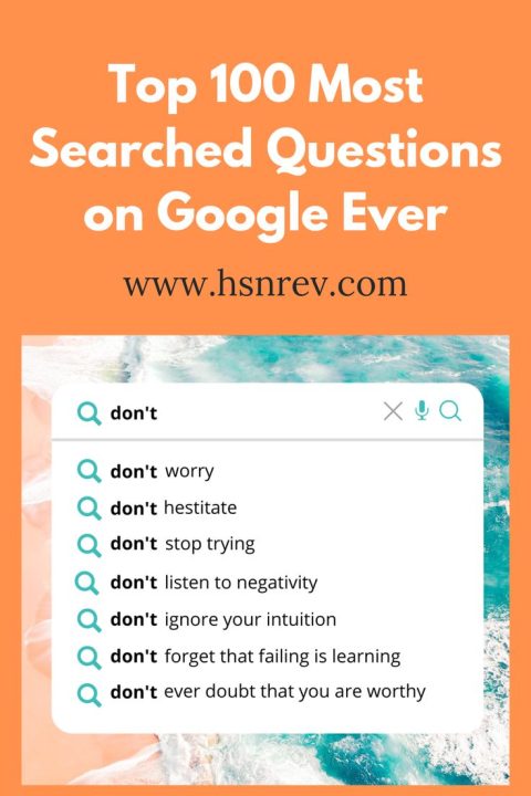 The Top 100 Most Searched Questions on Google Ever