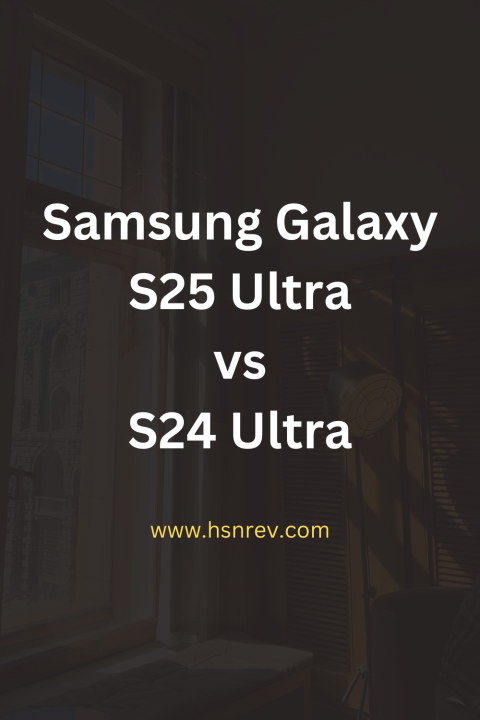 Samsung Galaxy S25 Ultra vs S24 Ultra